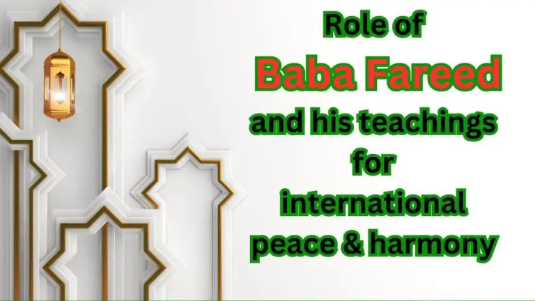 Role of Baba Fareed and His Teachings For International Peace & Harmony