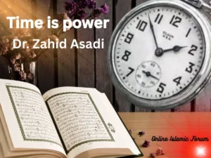 Time is capital, Time is power by Dr. Zahid Asadi