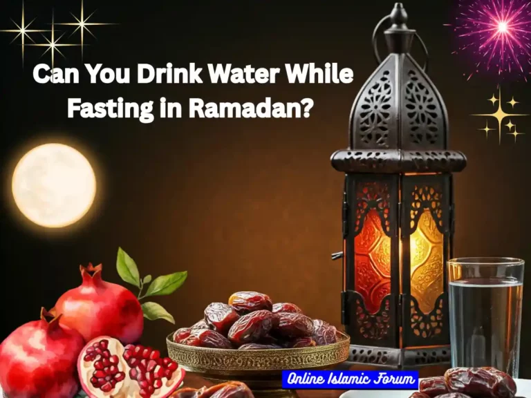Can You Drink Water While Fasting in Ramadan?