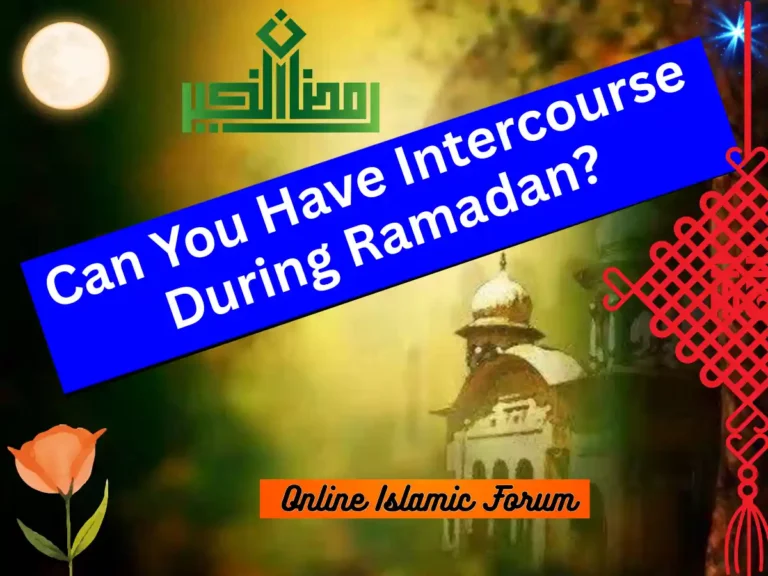Can You Have Intercourse During Ramadan?