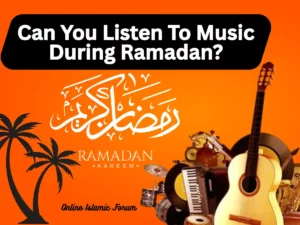 Can You Listen To Music During Ramadan