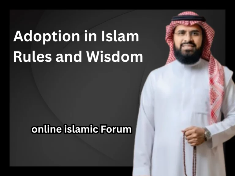 Adoption in Islam: Rules and Wisdom