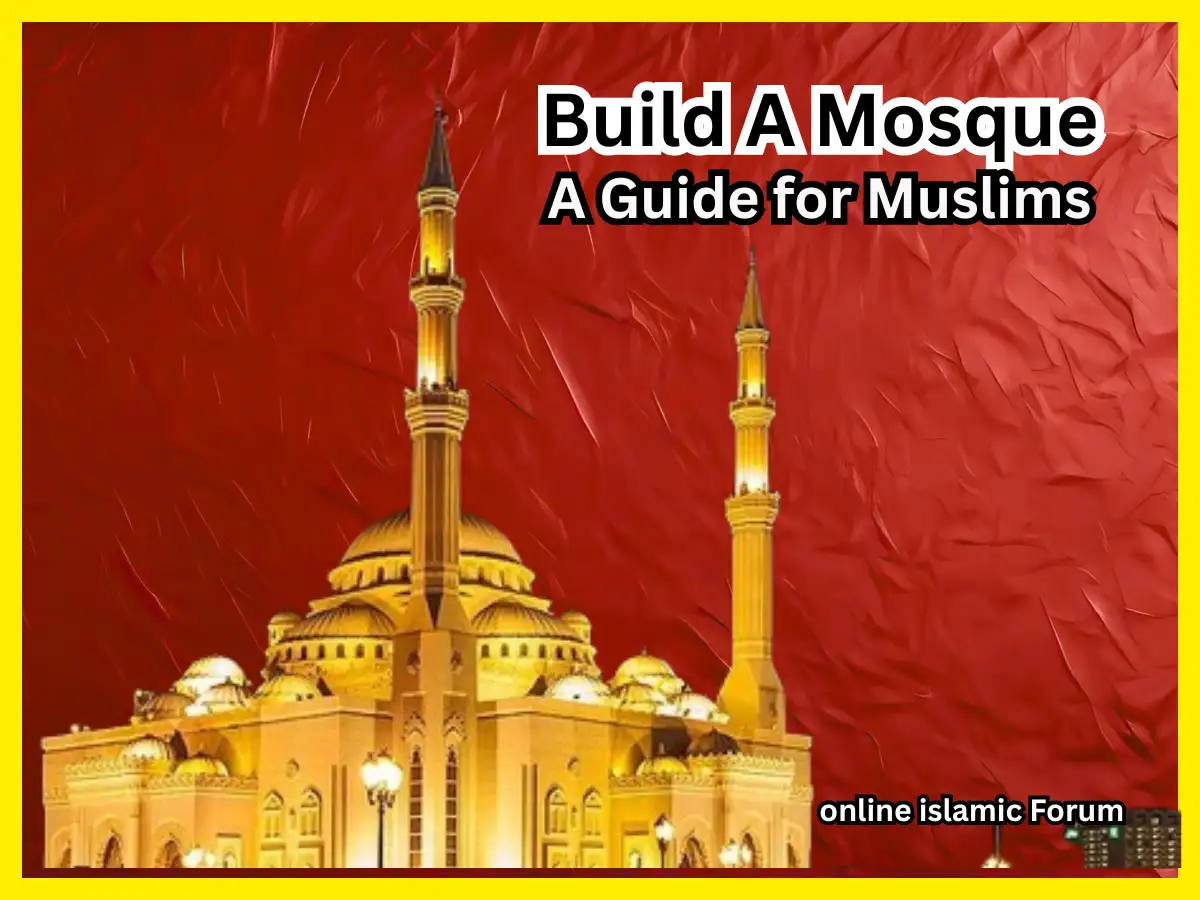 Build A Mosque: A Guide for Muslims