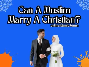 Can A Muslim Marry A Christian?
