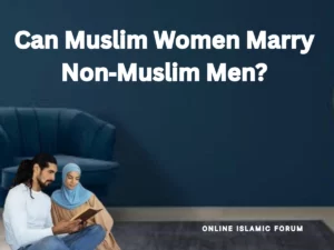 Can Muslim Women Marry Non‑Muslim Men? Fiqh, Hadith, Islam, Islam-QA, Islamic Jurisprudence, Learn Islam, Quran, Sunnah