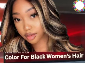 Color for Black Women's Hair: A Complete Guide, Fiqh, Hadith, Islam, Islam-QA, Islamic Jurisprudence, Learn Islam, Quran, Sunnah