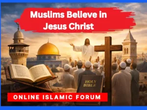 Do Muslims Believe in Jesus Christ? Fiqh, Hadith, Islam, Islam-QA, Islamic Jurisprudence, Learn Islam, Quran, Sunnah