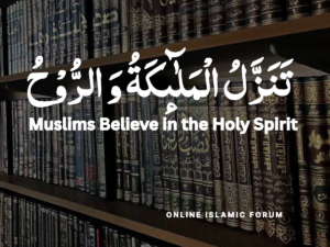 Do Muslims Believe in the Holy Spirit? Fiqh, Hadith, Islam, Islam-QA, Islamic Jurisprudence, Learn Islam, Quran, Sunnah